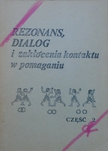 Rezonans i dialog 2 • Zakłócenia kontaktu w pomaganiu [Gestalt, Yontef, typologia charakterologiczna]