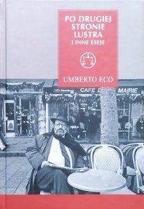 Umberto Eco • Po drugiej stronie lustra i inne eseje