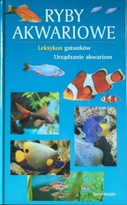 Mauro Mariani • Ryby akwariowe. Leksykon gatunków. Urządzanie akwarium