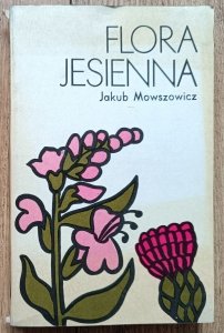 Jakub Mowszowicz • Flora jesienna