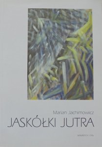 Marian Jachimowicz • Jaskółki jutra