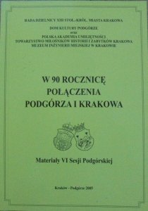 W 90 rocznicę połączenia Podgórza i Krakowa • VI Sesja Podgórska
