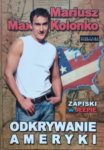 Mariusz Max Kolonko • Odkrywanie Ameryki 