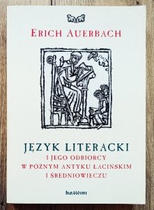 Erich Auerbach • Język literacki i jego odbiorcy w późnym antyku łacińskim i średniowieczu