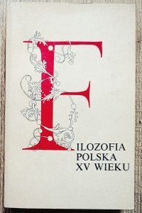 red. Ryszard Palacz • Filozofia polska XV wieku