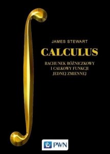 James Stewart • Calculus. Rachunek różniczkowy i całkowy funkcji jednej zmiennej