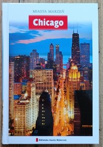 Miasta marzeń. Chicago