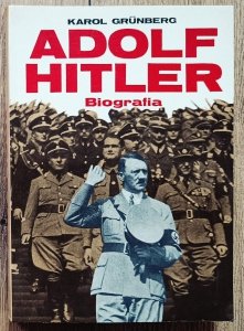 Karol Grunberg • Adolf Hitler. Biografia