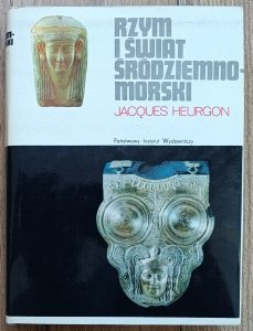 Jacques Heurgon • Rzym i świat śródziemnomorski do wojen punickich