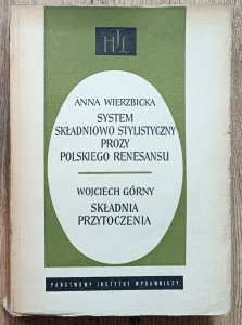 Anna Wierzbicka / Wojciech Górny • System składniowo stylistyczny prozy polskiego renesansu / Składka przytoczenia