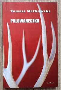 Tomasz Matkowski • Polowaneczko
