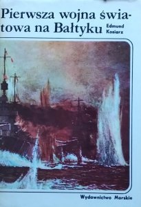 Edmund Kosiarz • Pierwsza wojna światowa na Bałtyku