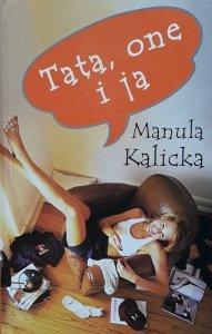 Manula Kalicka • Tata, one i ja 