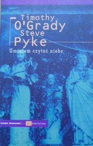 Timothy O'Grady, Steve Pyke • Umiałem czytać niebo