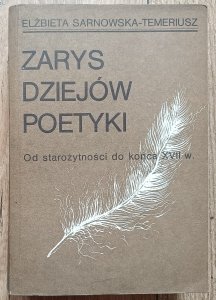 Elżbieta Sarnowska-Temeriusz • Zarys dziejów poetyki