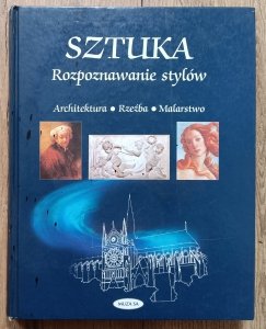 Sztuka: rozpoznawanie stylów. Architektura - rzeźba - malarstwo