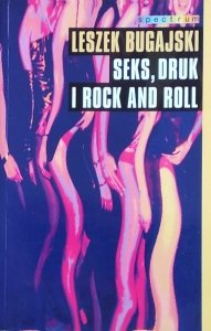 Leszek Bugajski • Seks, druk i rock and roll