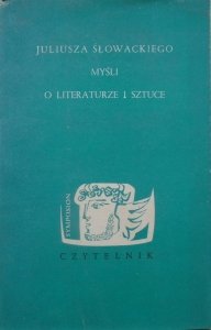 opr. Paweł Hertz • Juliusza Słowackiego myśli o literaturze i sztuce