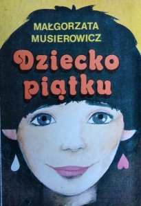 Małgorzata Musierowicz • Dziecko piątku