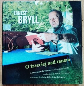 Ernest Bryll • O trzeciej nad ranem. Rozmowy