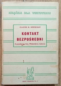 Claude H. Dewhurst • Kontakt bezpośredni / przedmowa Gen. Władysław Anders