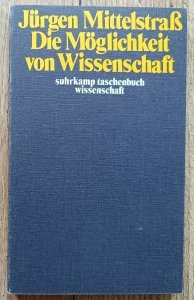 Jürgen Mittelstrass • Die Möglichkeit von Wissenschaft