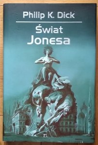 Philip K. Dick • Świat Jonesa