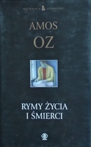 Amos Oz • Rymy życia i śmierci
