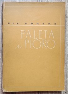 Pia Górska • Paleta i pióro. Wspomnienia