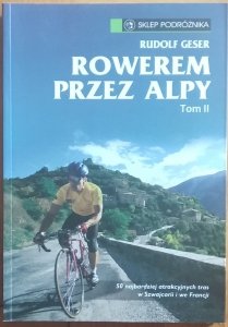 Rudolf Geser • Rowerem przez Alpy. Tom II