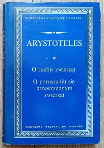Arystoteles • O ruchu zwierząt. O poruszaniu się przestrzennym zwierząt