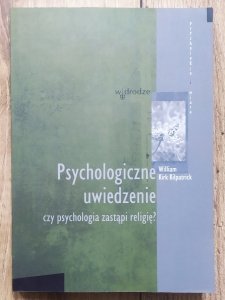 William Kirk Kilpatrick • Psychologiczne uwiedzenie. Czy psychologia zastąpi religię?