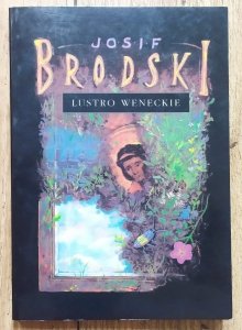 Josif Brodski • Lustro weneckie