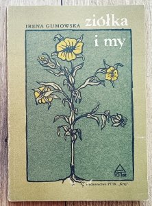 Irena Gumowska • Ziółka i my