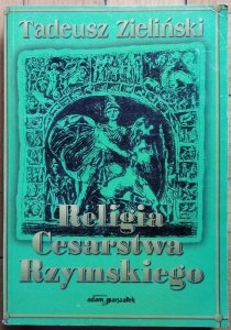 Zieliński Tadeusz • Religia Cesarstwa Rzymskiego