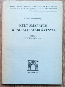 Hanna Wałkowska • Kult zmarłych w Indiach starożytnych