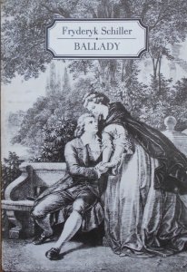 Fryderyk Schiller • Ballady w dawnych przekładach i dawnej grafice