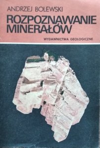  Andrzej Bolewski • Rozpoznawanie minerałów