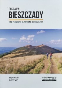 Kasia i Maciej Marczewscy • Ruszaj w Bieszczady. Twój przewodnik na 2 tygodnie w Bieszczadach