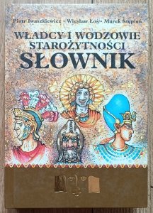 Władcy i wodzowie starożytności. Słownik