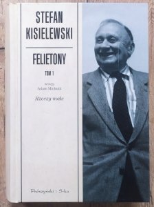 Stefan Kisielewski • Felietony tom 1