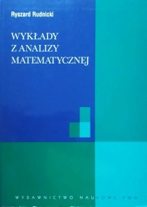 Ryszard Rudnicki • Wykłady z analizy matematycznej