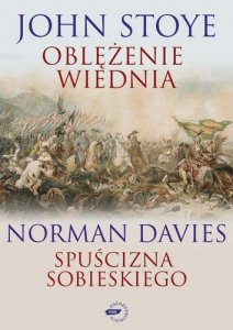 Norman Davies, John Stoye • Oblężenie Wiednia.Spuścizna Sobieskiego 