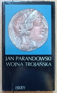 Jan Parandowski • Wojna trojańska