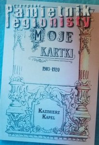 Kazimierz Kapel • Moje kartki 1903-1920. Pamiętnik legionisty