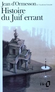 Jean d'Ormesson • Histoire du Juif errant