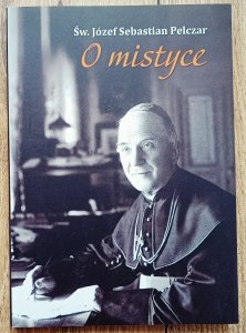Św. Józef Sebastian Pelczar • O mistyce