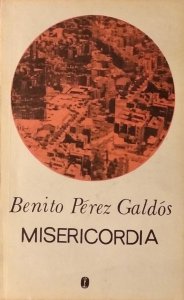 Benito Perez Galdos • Misericordia