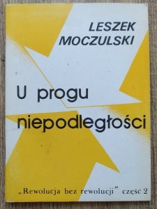 Leszek Moczulski • U progu niepodległości