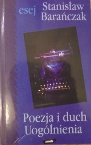 Stanisław Barańczak • Poezja i duch Uogólnienia